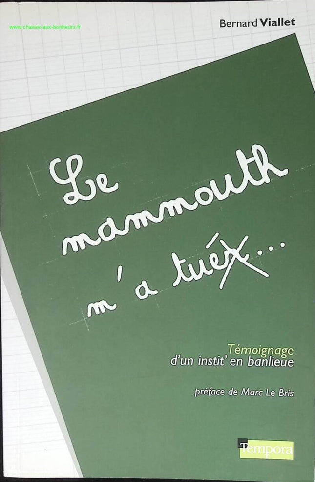 Le Mammouth m'a tuer - Témoignage d'un instit' en banlieue - Bernard Viallet - livre