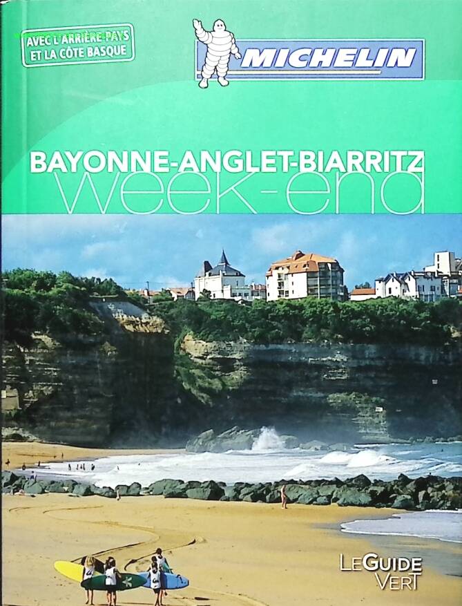 Guide Vert Week-End Bayonne Anglet Biarritz - Michelin - livre