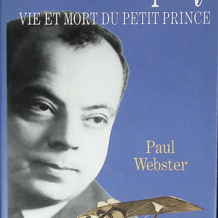 Saint-Exupéry Leben und Tod des kleinen Prinzen - Webster Paul - 1994 - Buch