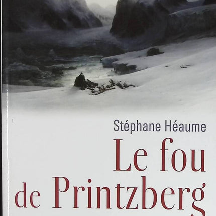 Le fou de Printzberg - Stéphane Héaume - livre