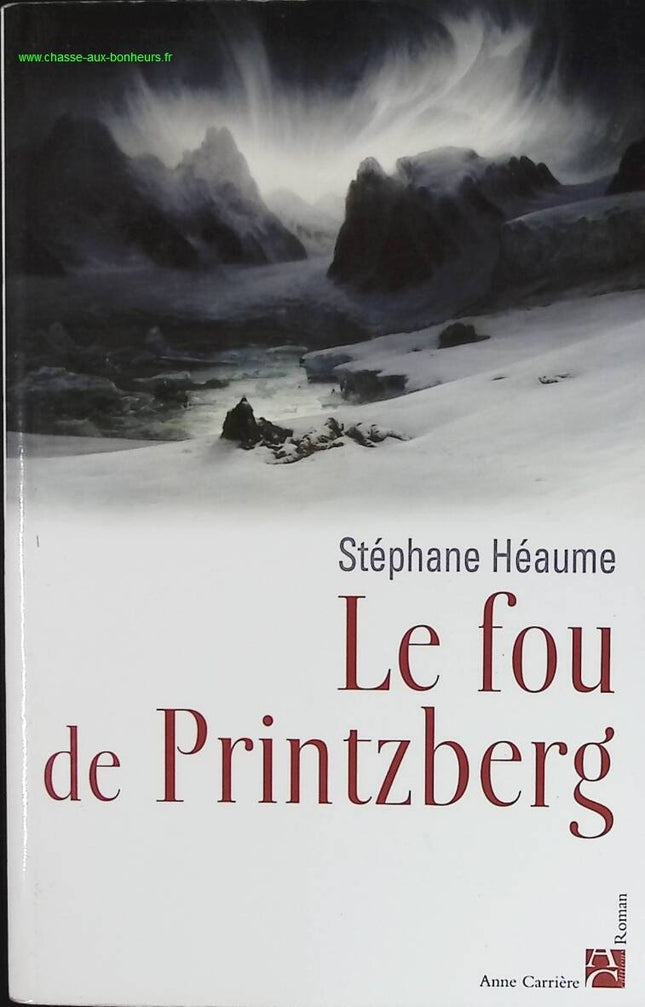 Le fou de Printzberg - Stéphane Héaume - livre