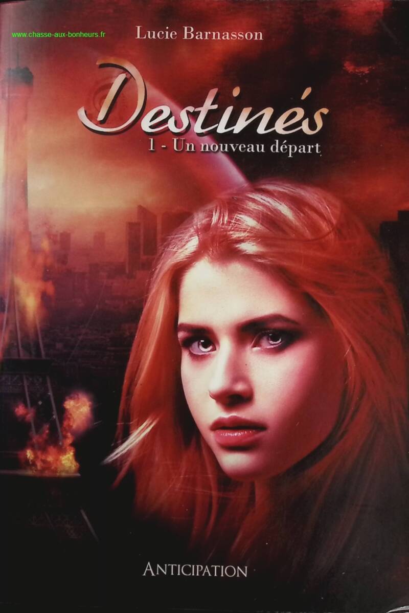 Destinés 1 Un nouveau départ - Lucie Barnasson - livre