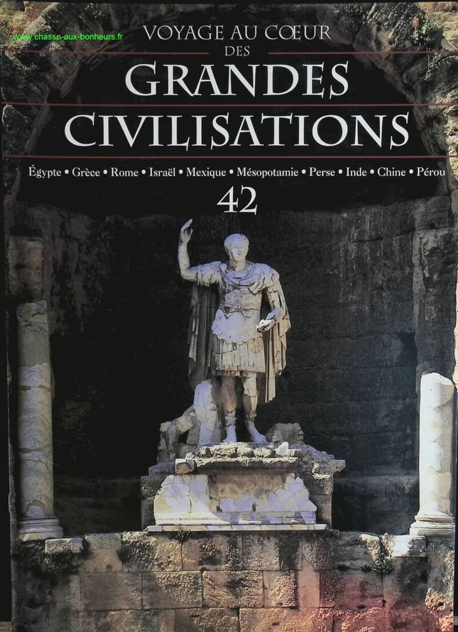 Rome antique - Voyage au coeur des grandes civilisations - n° 42 - revue magazine