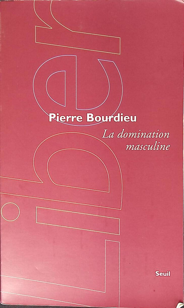 La Domination masculine - Pierre Bourdieu - 1998 - livre