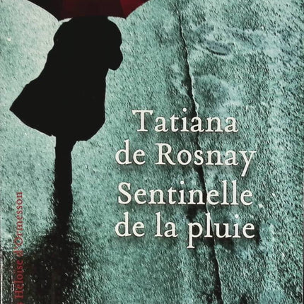 Sentinelle de la pluie - Tatiana de Rosnay - livre