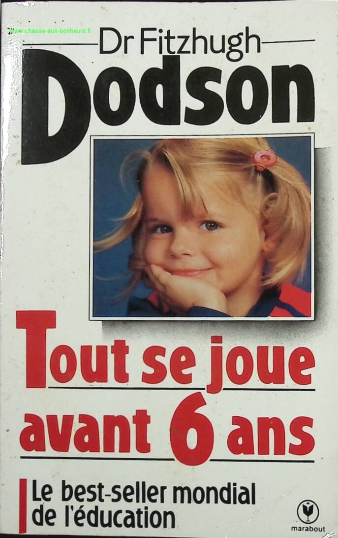 Everything Happens Before the Age of 6 - Dr. Dodson Fitzhugh and Geffray Yvon - book