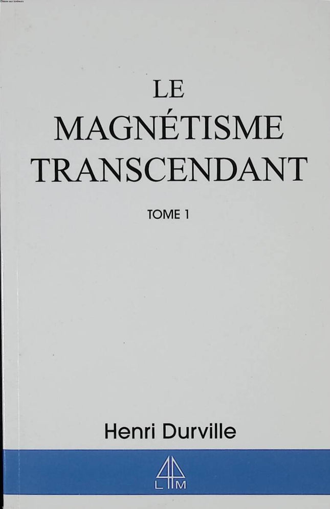 Transcendent Magnetism, Volume 1 - Henri Durville - 2000 - book