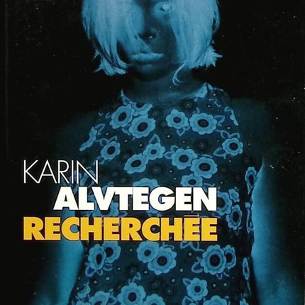 Recherchée - Karin Alvtegen - livre