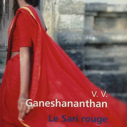 Le Sari rouge - V.V Ganeshananthan - Livre