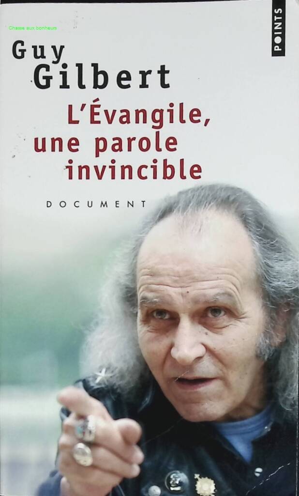 L'Evangile, une parole invincible - Guy Gilbert - 2010 - livre