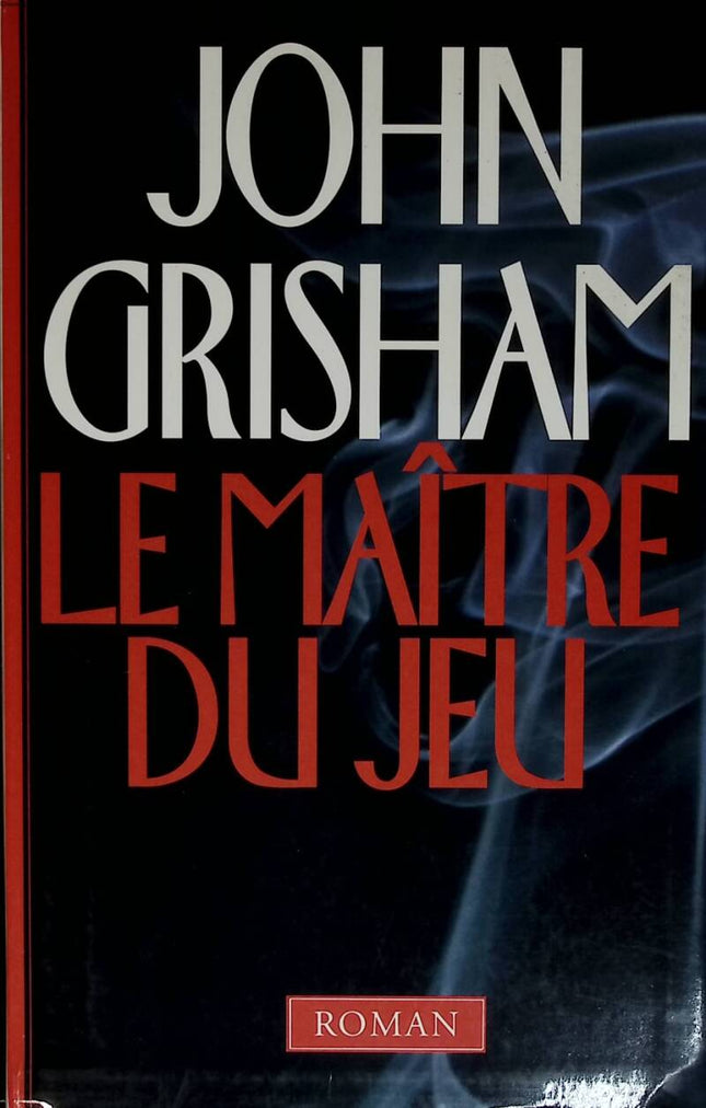 Le maître du jeu - Grisham John - 1998 - livre