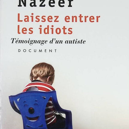 Let the Idiots In - An Autistic Person's Story - Kamran Nazeer - book