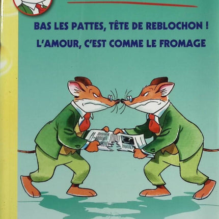 Bas les pattes, tête de reblochon ! suivi de L'amour, c'est comme le fromage - Geronimo Stilton - livre