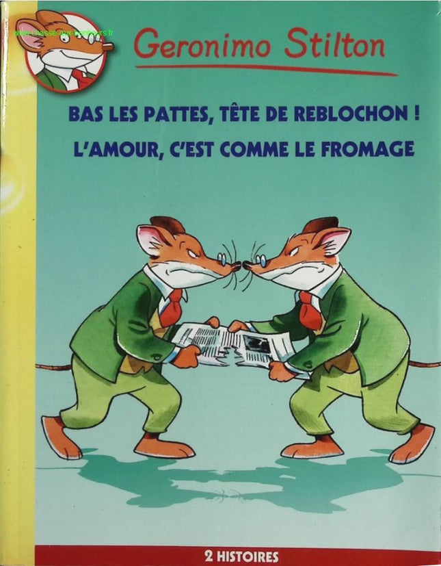 Bas les pattes, tête de reblochon ! suivi de L'amour, c'est comme le fromage - Geronimo Stilton - livre