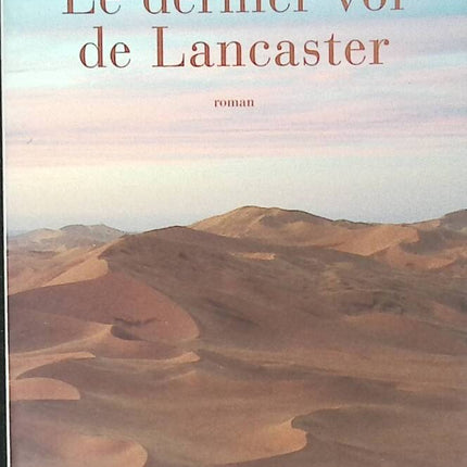 Le Dernier Vol de Lancaster - Sylvain Estibal - 2003 - livre