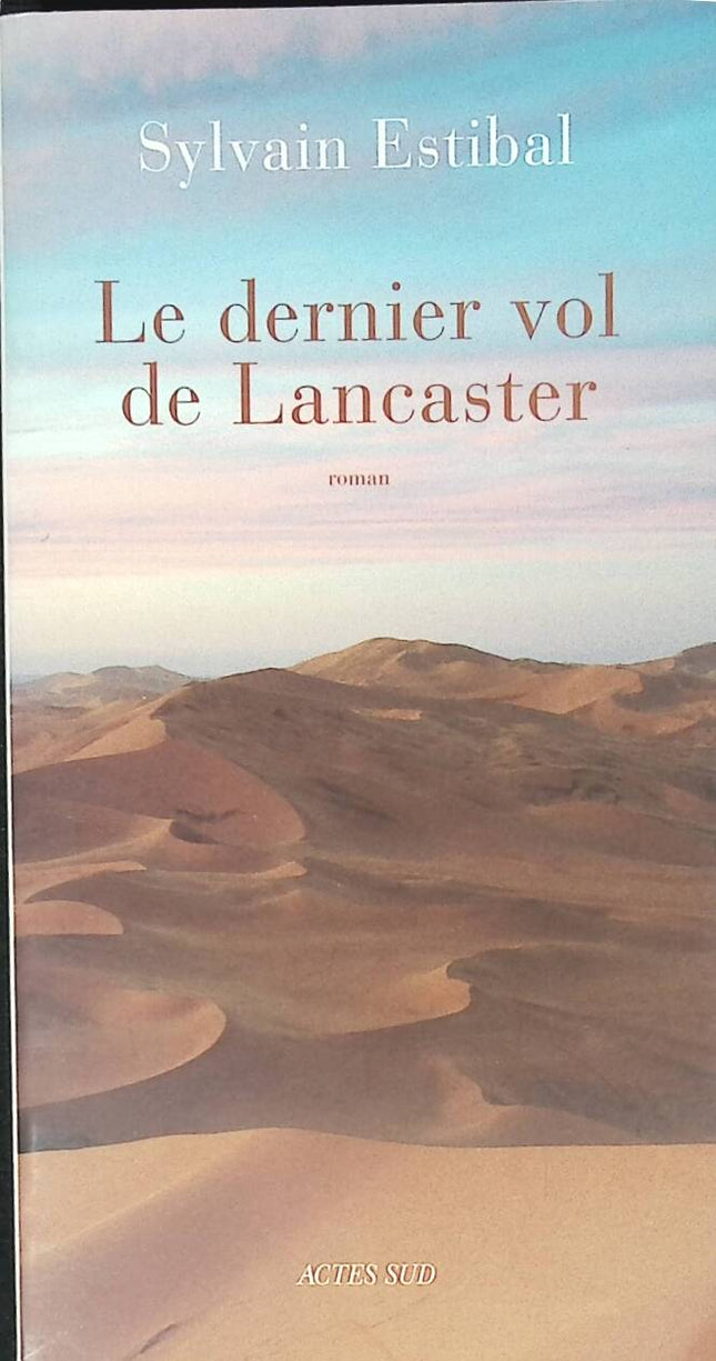 The Last Flight of Lancaster - Sylvain Estibal - 2003 - book