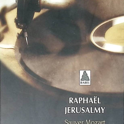 Sauver Mozart - Raphaël Jérusalmy - 2017 - livre
