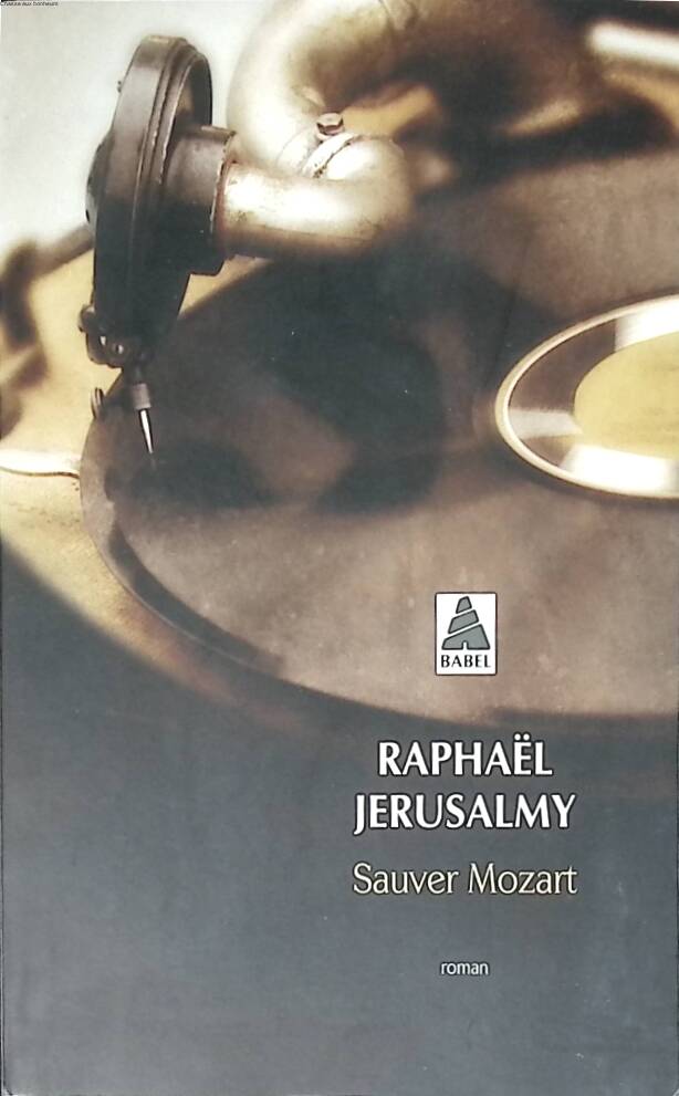 Sauver Mozart - Raphaël Jérusalmy - 2017 - livre