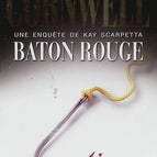 Bâton Rouge - Patricia Cornwell - 2009 - livre