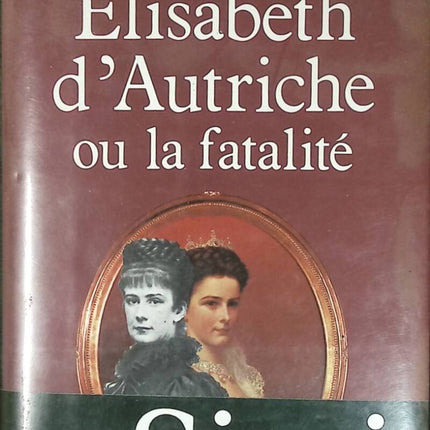 Elisabeth von Österreich oder das Schicksal - Jean des Cars - Buch