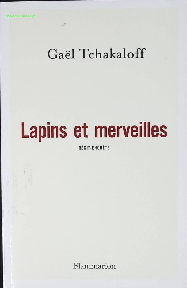 Lapins et merveilles - Récit-enquêtes - Gaël Tchakaloff - livre