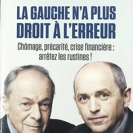 La gauche n'a plus droit à l'erreur - Michel Rocard, Pierre Larrouturou - livre