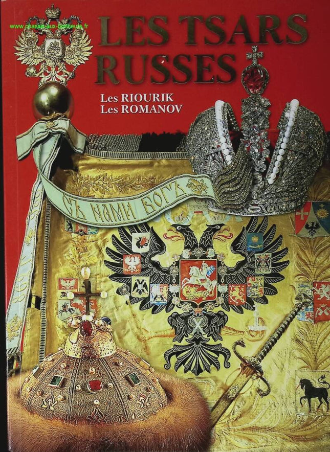 Les tsars russes - les Riourik les Romanov - livre