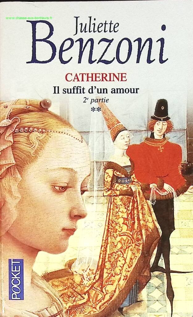 Alles was es braucht ist eine Liebe, Band 2 - Catherine - Juliette Benzoni - Buch