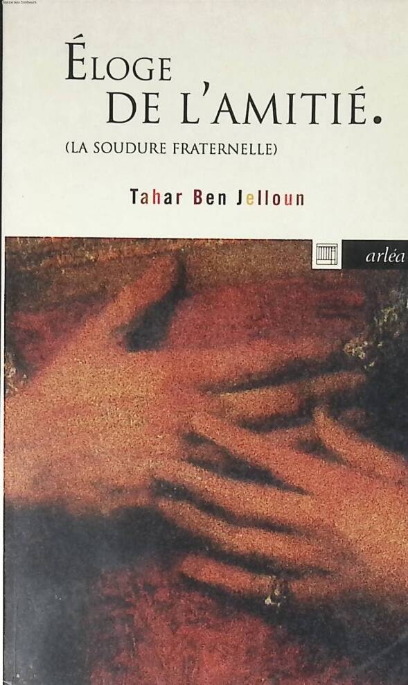 Lob der Freundschaft - Brüderliches Löten - Tahar Ben Jelloun - 1996 - Buch