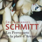 Die Papageien der Piazza d'Arezzo - Éric-Emmanuel Schmitt - 2017 - Buch