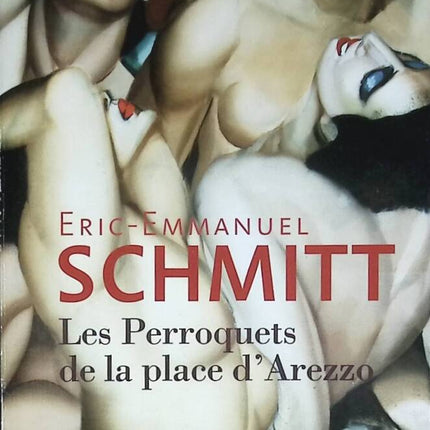 Die Papageien der Piazza d'Arezzo - Éric-Emmanuel Schmitt - 2017 - Buch