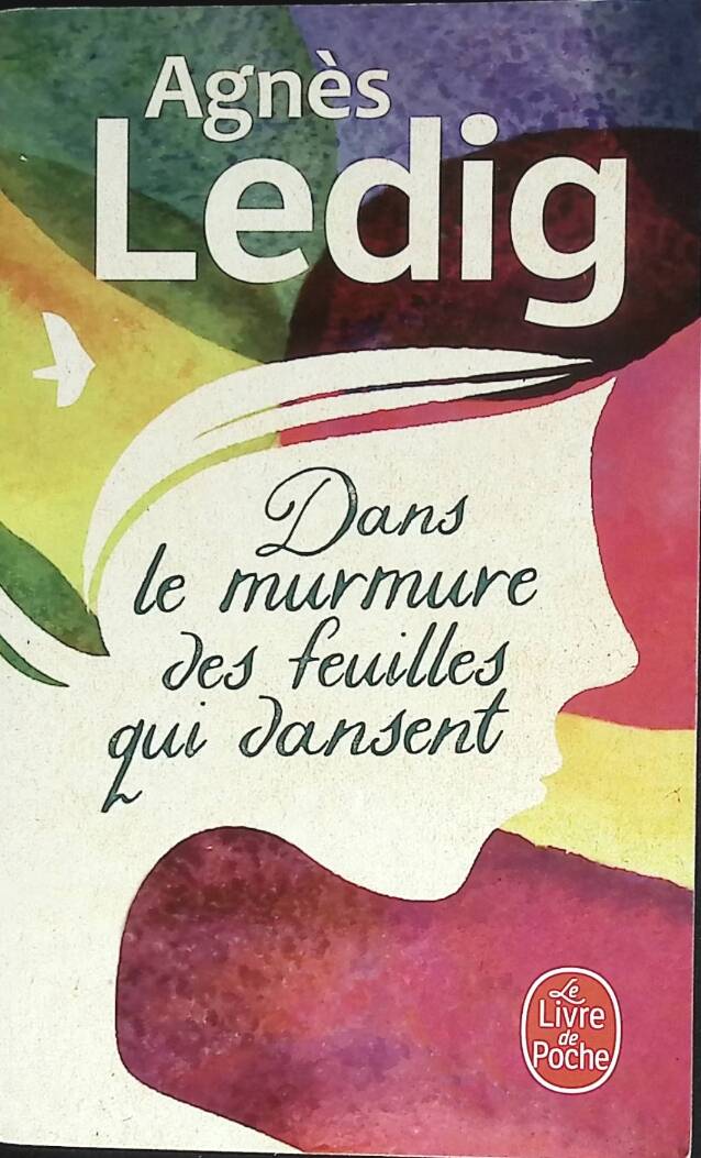 Roman contemporain émotions famille amour Dans le murmure des feuilles qui dansent Agnès Ledig - livre
