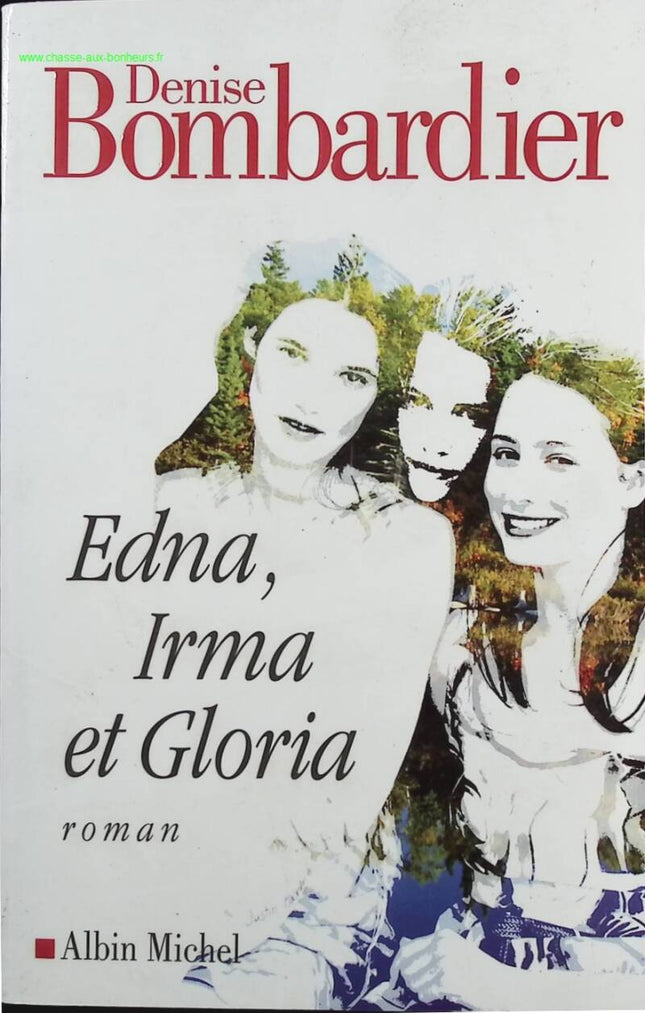 Edna, Irma und Gloria - Denise Bombardier - Buch