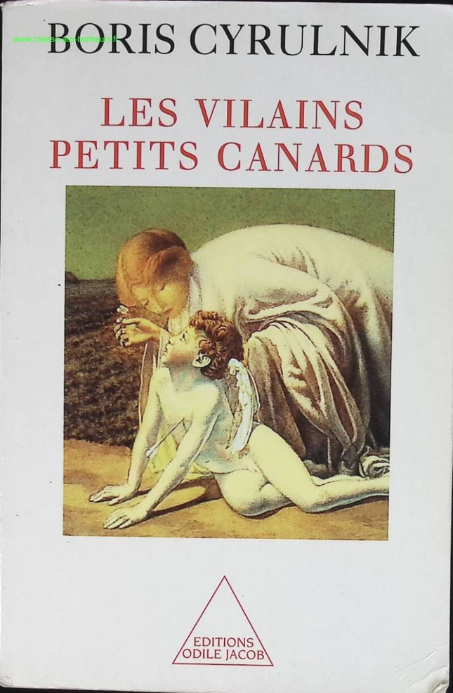 Les Vilains Petits Canards – Boris Cyrulnik – résilience, psychologie positive et reconstruction après les traumatismes - livre