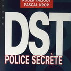 DST : Police secrète + courrier critique des anciens de la DST - Roger Faligot - 1999 - livre