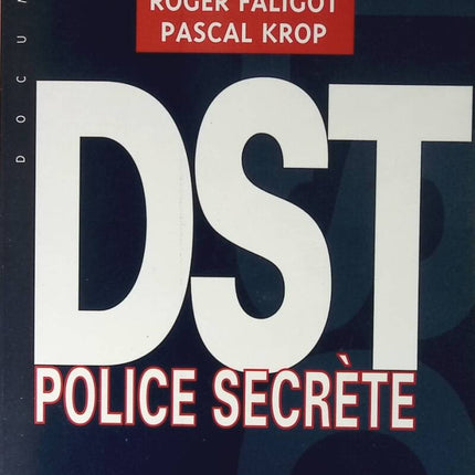 DST : Police secrète + courrier critique des anciens de la DST - Roger Faligot - 1999 - livre