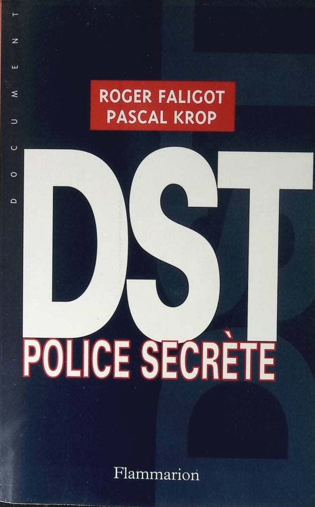 DST: Geheimpolizei + kritische Post von ehemaligen DST-Mitgliedern - Roger Faligot - 1999 - Buch
