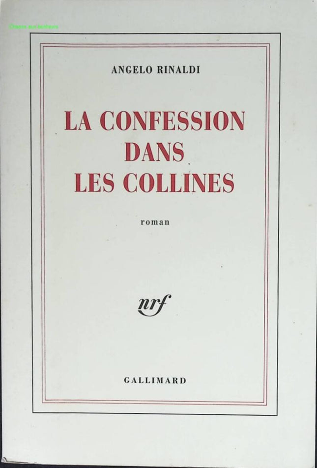 La Confession dans les collines – Angelo Rinaldi – Roman littéraire et chronique intimiste - livre