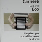 Erwarten Sie nicht, Bücher loszuwerden - Umberto Eco, Jean-Claude Carrière - 2010 - Buch