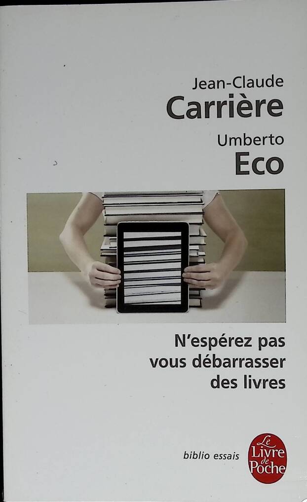 Don't expect to get rid of books - Umberto Eco, Jean-Claude Carrière - 2010 - book