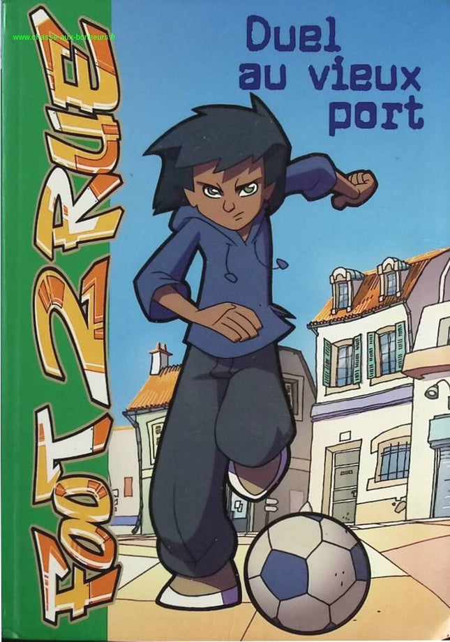Foot 2 Rue - Volume 1 - Duel at the Old Port Green Library - Michel Leydier - book