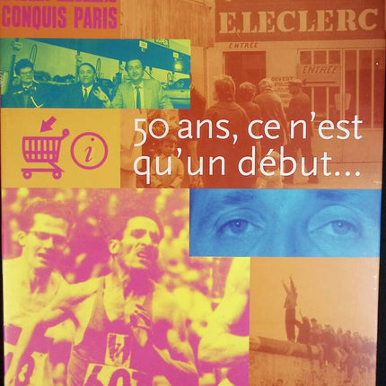 50 ans, ce n'est qu'un début... - Leclerc Edouard Et Michel-Edouard - livre