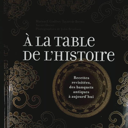 At the Table of History - Revisited Recipes, from Ancient Banquets to Today - book