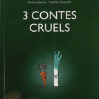 3 Contes Cruels - Perceval Barrier Matthieu Sylvander - Livre