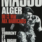 Der Wildbach und der Deich - Algier vom 13. Mai bis zu den Barrikaden - Jacques Massu - Buch