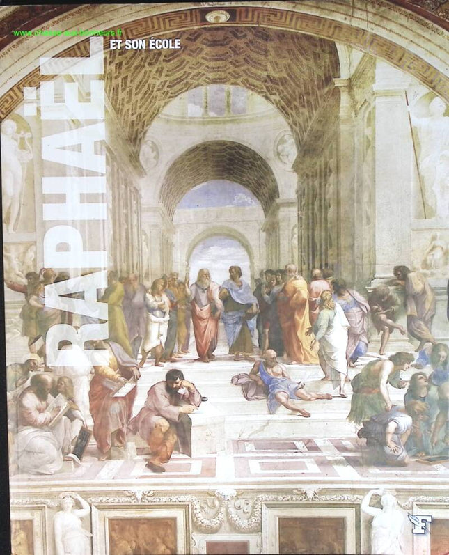 Raphael Et Son Ecole - Les grands maîtres de l'art - livre