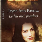 Le feu aux poudres - Jayne Ann Krentz - Livre