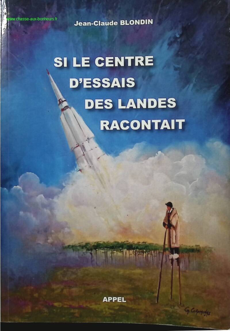 If the Landes test center told a story - Jean Claude Blondin - Book