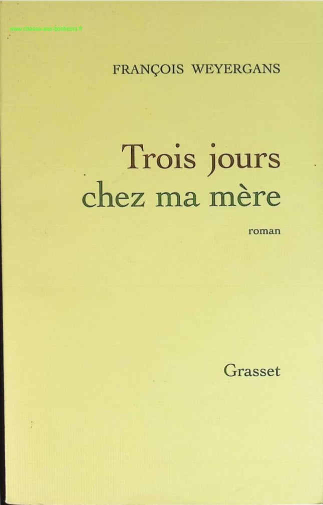 Trois jours chez ma mère - François Weyergans - livre