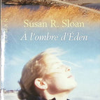 A l'ombre d'Eden - Susan R. Sloan - livre